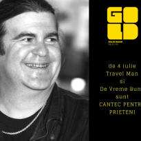 De 4 iulie, Gold FM e Cantec pentru prieteni